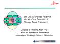BRIDG: A Shared Analysis Model of the Domain of Clinical Trials Research PowerPoint PPT Presentation