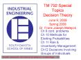 TM 792 Special Topics Decision Theory June 9, 2008 Spring 2008 Dr. Frank Joseph Matejcik PowerPoint PPT Presentation