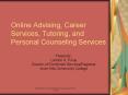 Online Advising, Career Services, Tutoring, and Personal Counseling Services PowerPoint PPT Presentation