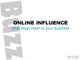 ONLINE INFLUENCE what blogs mean to your business PowerPoint PPT Presentation