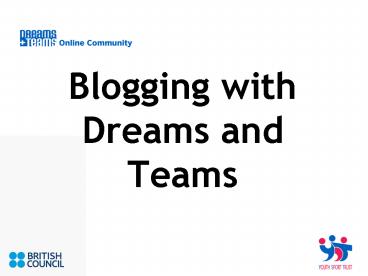 Blogging with Dreams and Teams