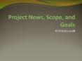 Project News, Scope, and Goals PowerPoint PPT Presentation