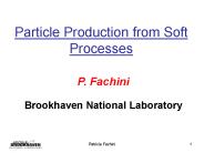 Particle Production from Soft Processes