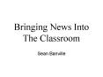 Bringing News Into The Classroom PowerPoint PPT Presentation