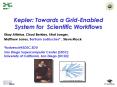 Kepler: Towards a GridEnabled System for Scientific Workflows PowerPoint PPT Presentation