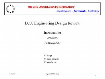 LQX Engineering Design Review Introduction Jim Kerby 12 March 2001