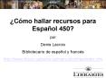 Cmo hallar recursos para Espaol 450 PowerPoint PPT Presentation
