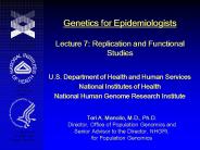 Genetics for Epidemiologists Lecture 7: Replication and Functional Studies
