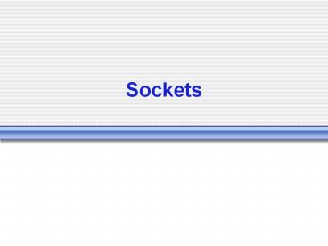 Sockets