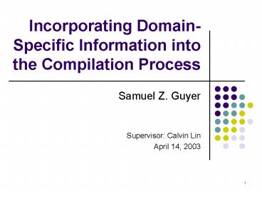 Incorporating DomainSpecific Information into the Compilation Process