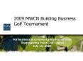 2009 MWCN Building Business Golf Tournament PowerPoint PPT Presentation