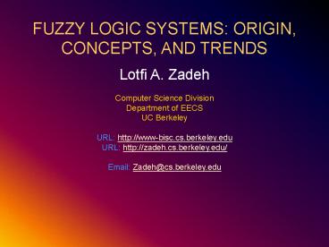 FUZZY LOGIC SYSTEMS: ORIGIN, CONCEPTS, AND TRENDS