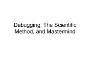 Debugging, The Scientific Method, and Mastermind