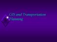 GIS and Transportation Planning PowerPoint PPT Presentation