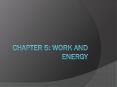 Chapter 5: Work and Energy PowerPoint PPT Presentation