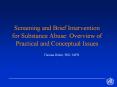 Screening and Brief Intervention for Substance Abuse: Overview of Practical and Conceptual Issues PowerPoint PPT Presentation