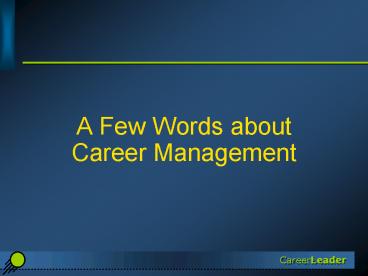 A Few Words about Career Management