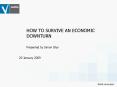 HOW TO SURVIVE AN ECONOMIC DOWNTURN PowerPoint PPT Presentation
