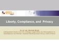 Liberty, Compliance, and Privacy PowerPoint PPT Presentation