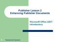 Publisher Lesson 2 Enhancing Publisher Documents PowerPoint PPT Presentation