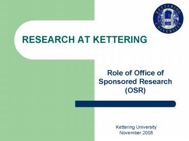 RESEARCH AT KETTERING