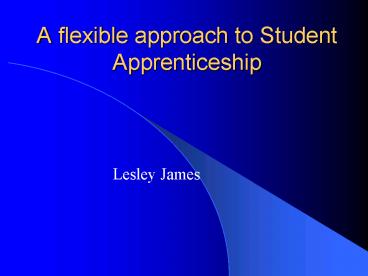A flexible approach to Student Apprenticeship