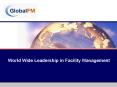 World Wide Leadership in Facility Management PowerPoint PPT Presentation