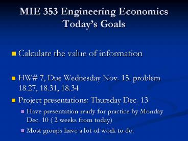 MIE 353 Engineering Economics Todays Goals