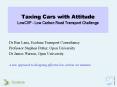 Taxing Cars with Attitude LowCVP Low Carbon Road Transport Challenge PowerPoint PPT Presentation