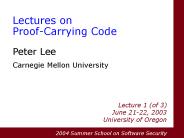 Lectures on ProofCarrying Code Peter Lee Carnegie Mellon University