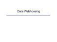 Data Webhousing PowerPoint PPT Presentation