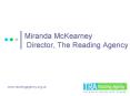 Miranda McKearney Director, The Reading Agency PowerPoint PPT Presentation