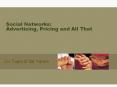 Social Networks: Advertising, Pricing and All That PowerPoint PPT Presentation