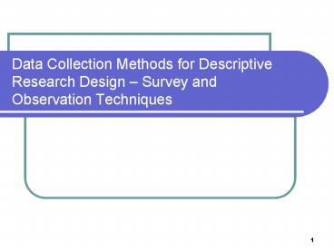 Data Collection Methods for Descriptive Research Design Survey and Observation Techniques