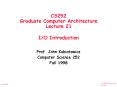 CS252 Graduate Computer Architecture Lecture 21 I/O Introduction PowerPoint PPT Presentation