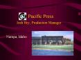 Pacific Press Josh Hey, Production Manager PowerPoint PPT Presentation