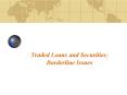 Traded Loans and Securities: Borderline Issues PowerPoint PPT Presentation
