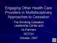 Engaging Other Health Care Providers in Multidisciplinary Approaches to Cessation PowerPoint PPT Presentation