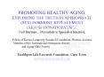 PROMOTING HEALTHY AGING: EXPLORING THE TRUTH IN APPROPRIATE SEX HORMONE REPLACEMENT AKA for GONADOPA PowerPoint PPT Presentation