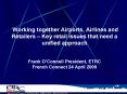 Working together Airports, Airlines and Retailers Key retail issues that need a unified approach Fra PowerPoint PPT Presentation