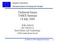 Technical Issues TAIEX Seminar 14 July 2003 Willy MAES DG TREN E3 Road Safety and Technology willy'm PowerPoint PPT Presentation