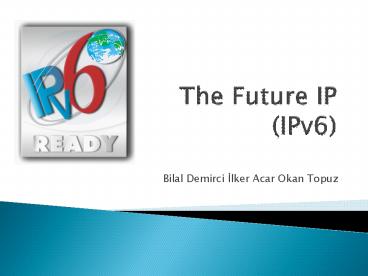 The Future IP IPv6