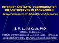INTERNET AND DATA COMMUNICATION INFRASTRUCTURE IN BANGLADESH - Special Emphasis for Education and Research PowerPoint PPT Presentation