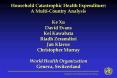 Household%20Catastrophic%20Health%20Expenditure:%20A%20Multi-Country%20Analysis%20Ke%20Xu%20David%20Evans%20Kei%20Kawabata%20Riadh%20Zeramdini%20Jan%20Klavus%20Christopher%20Murray%20World%20Health%20Organization%20Geneva,%20Switzerland PowerPoint PPT Presentation