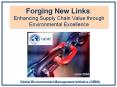 Forging%20New%20Links:%20Enhancing%20Supply%20Chain%20Value%20through%20Environmental%20Excellence PowerPoint PPT Presentation