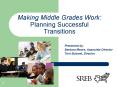 Making Middle Grades Work: Planning Successful Transitions PowerPoint PPT Presentation