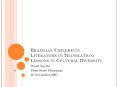 Brazilian Childrens Literature in Translation: Lessons in Cultural Diversity PowerPoint PPT Presentation