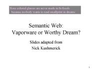 Semantic Web: Vaporware or Worthy Dream?