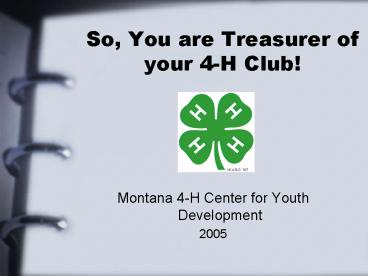 So, You are Treasurer of your 4H Club