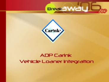 ADP Carnk Vehicle Loaner Integration